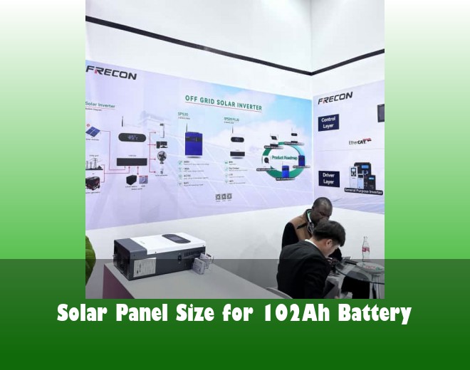 Solar Panel Size for 102Ah Battery